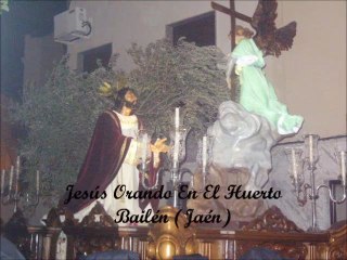 Jesús Orando En El Huerto y Virgen De Los 7 Cuchillos (Bailén, Jaén) 2012