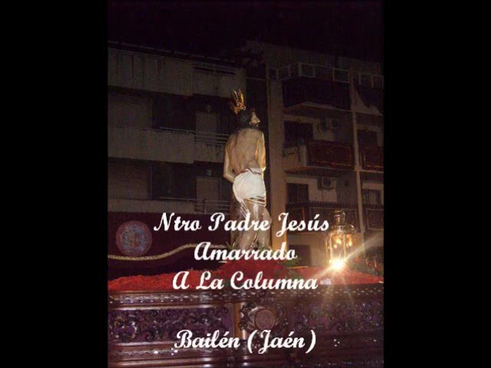 Ntro Padre Jesús Amarrado A La Columna y Ecce-Homo (Bailén, Jaén) 2012