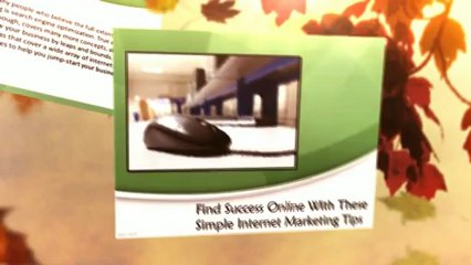 Find Success Online With These Simple Internet Marketing Tips