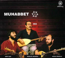 Muhabbet-2 ARİF SAĞ - SİYAH SAÇLARINDA HATEM YÜZLERİN