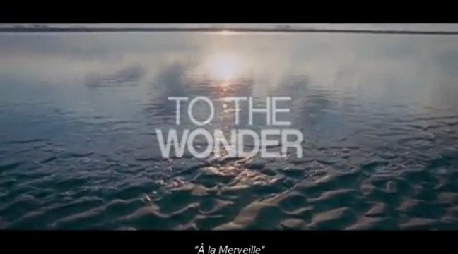 To the Wonder / À la Merveille - VOSTFR - Bande-annonce StudioCanal - LQ