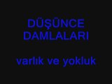 DÜŞÜNCE DAMLALARI VARLIK VE YOKLUK