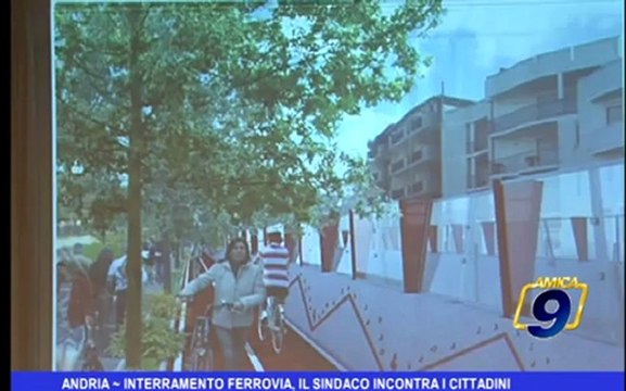 Andria | Interramento ferrovia, il sindaco incontra i cittadini