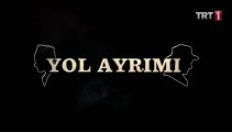 Yol Ayrımı. 1. Bölüm Dizi İzle (tek parça)