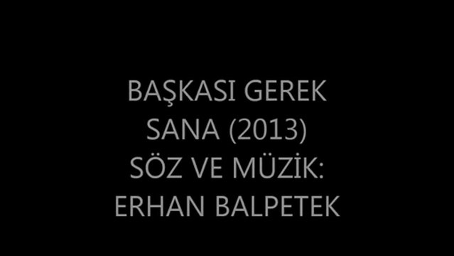 ERHAN BALPETEK-BAŞKASI GEREK SANA(2013)