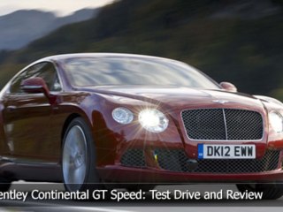 2013 Bentley Continental GT Speed: Test Drive and Review