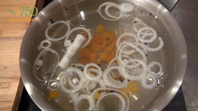 Réaliser son court-bouillon - 750 Grammes