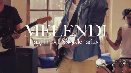 MELENDI-LÁGRIMAS DESORDENADAS