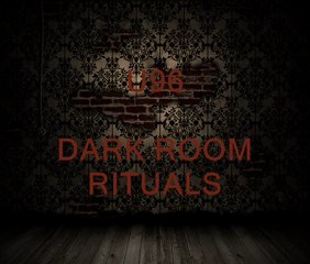 U96 - DARK ROOM RITUALS