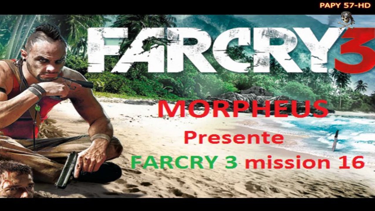 Far Cry 3 mission 16