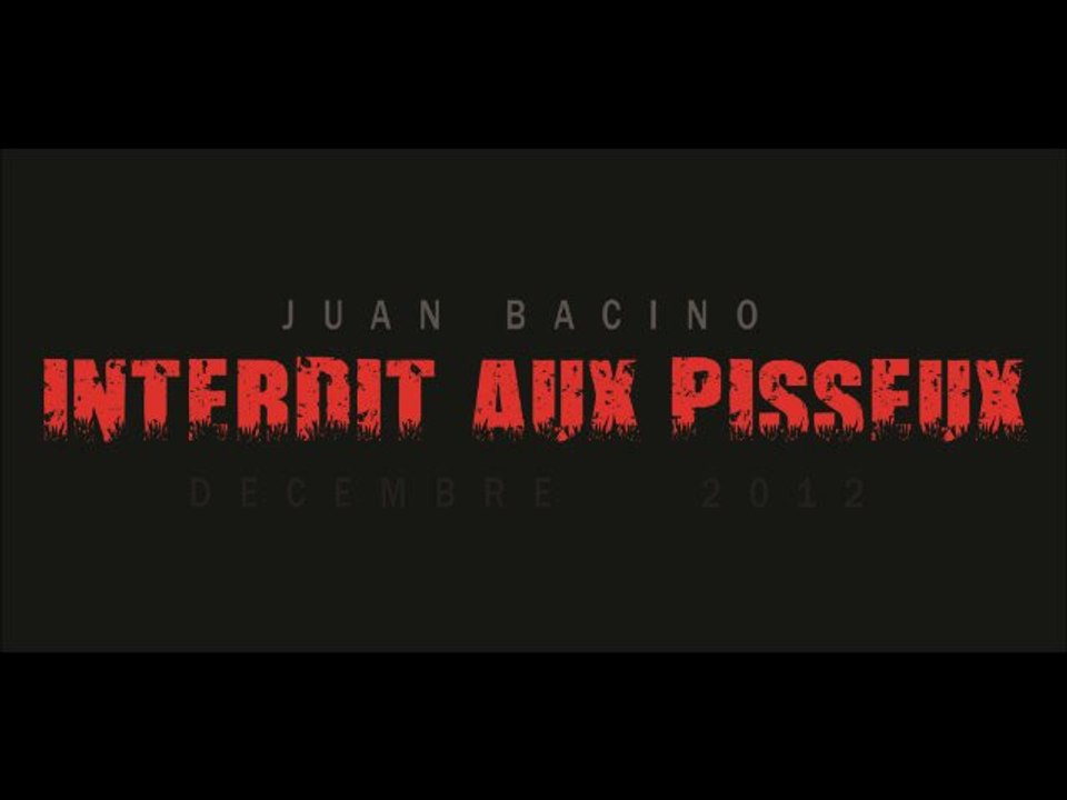 Interdit aux Pisseux - Juan Bacino