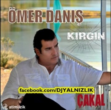 Ömer Danış - Kırgın [YüReĞiM_ReHiN] DaMaR...
