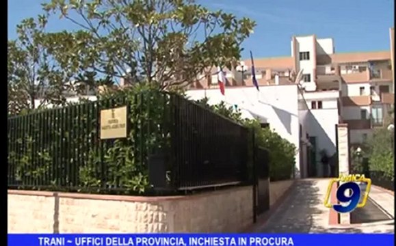 TRANI UFFICI PROVINCIA, INCHIESTA IN PROCURA