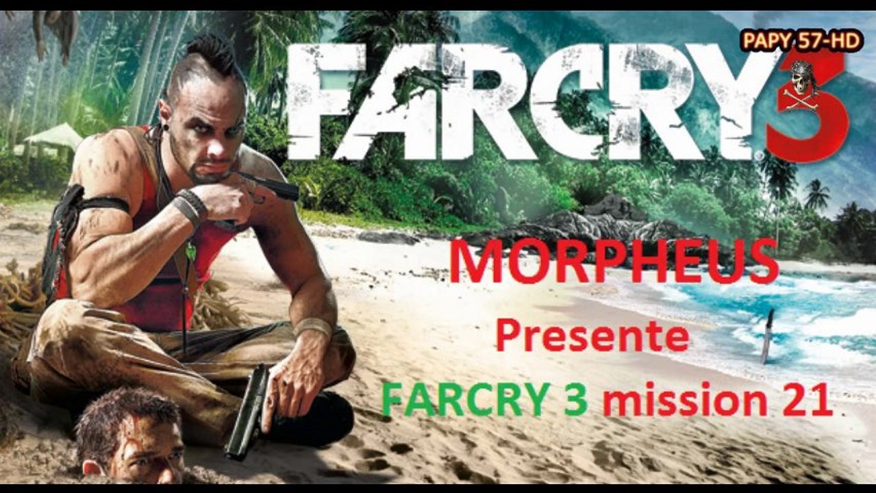 Far Cry 3 mission 21