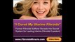 Fibroids Miracle- How To Cure Uterine Fibroids Naturally