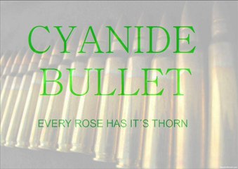 COVER POSION Cyanide Bullet - Every rose