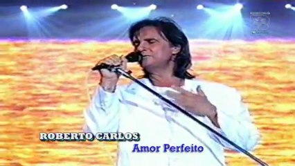 Roberto Carlos - Amor Perfeito