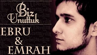 Ebru and Emrah  Biz Unuttuk  Yeni Şarkı 2012