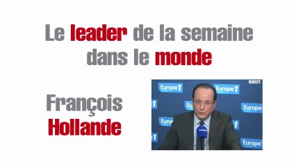 Le leader de la semaine dans le monde : François Hollande