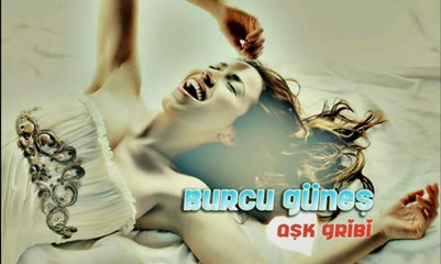 Burcu Güneş - AŞK GRİBİ [2012 - Yeni Albümden]