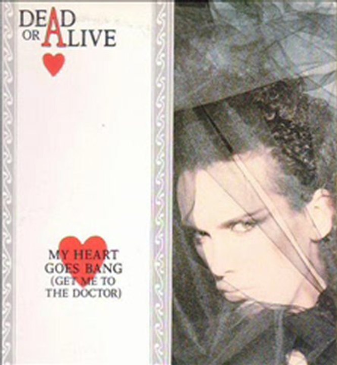 Dead Or Alive - My Heart Goes Bang (Get Me to the Doctor)
