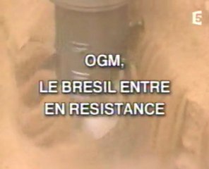 OGM, le Brésil Entre en Résistance (Documentaire de 2004)