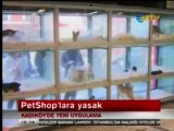 04.12-NTV,Kadıköy Pet Shoplarda hayvan satışı yasaklandı.