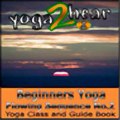 Beginners Yoga Flowing Sequence No.2. Yoga Class and Guide Book. (Unabridged) audiobook sample