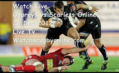 Scarlets vs Ospreys,26 December 2012
