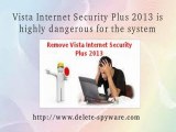 Uninstall Vista Internet Security Plus 2013 - Quickly Delete Rogue Anti-Spyware