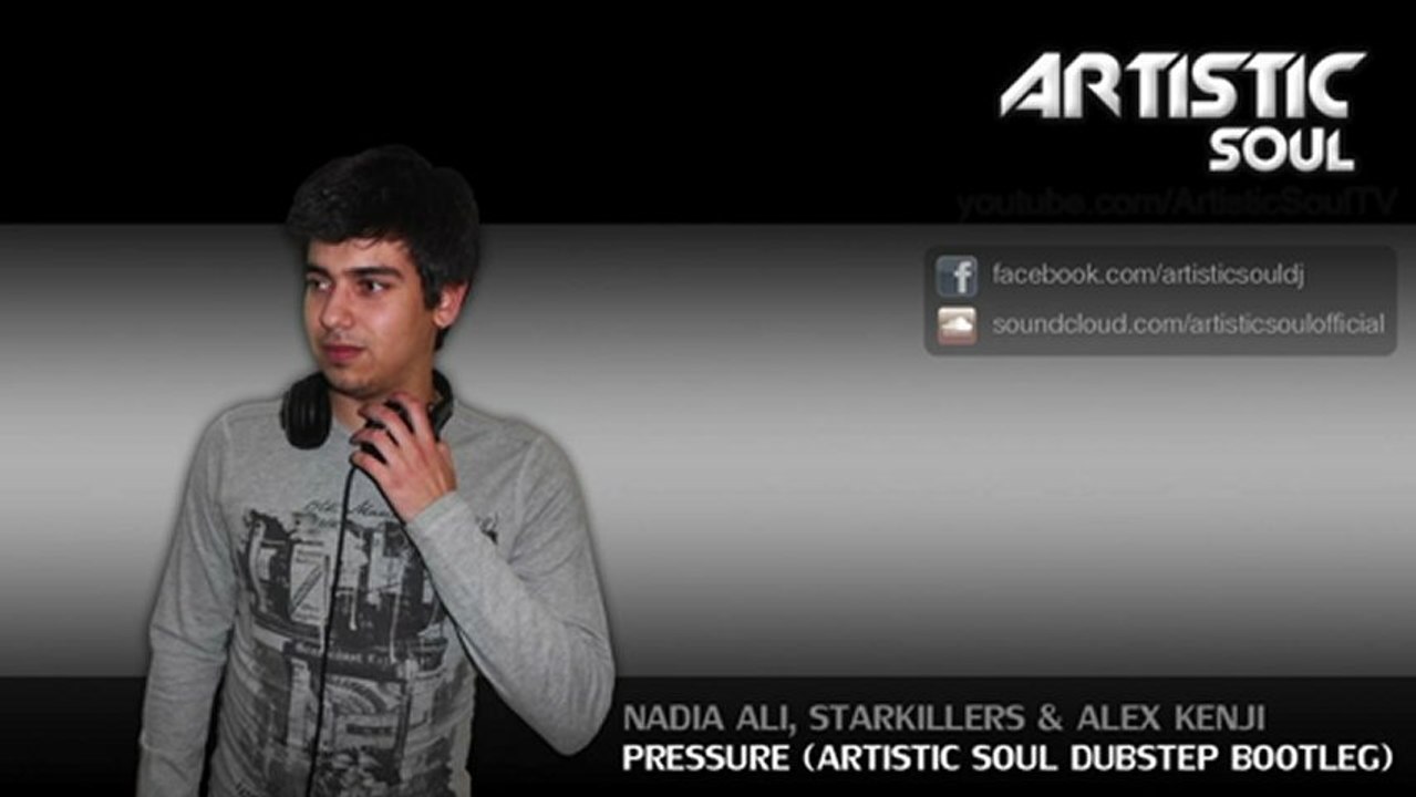Nadia Ali, Starkillers & Alex Kenji - Pressure (Artistic Soul 'Dubstep' Bootleg)