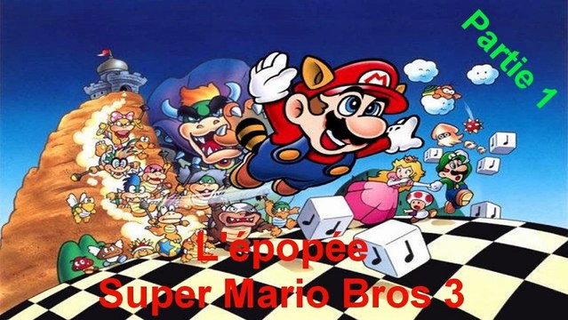 L'épopée - Super Mario Bros 3 (Nes) : Partie 1