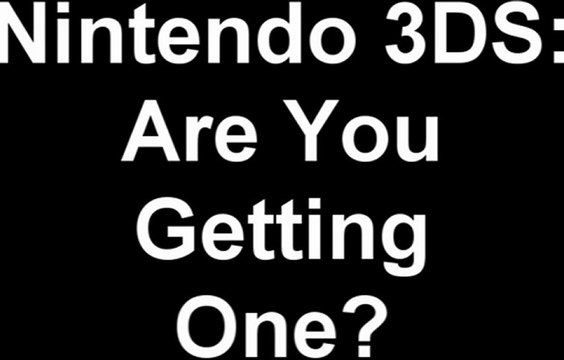 Nintendo 3DS: Are you getting one?