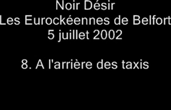 08.A l'arrière des Taxis - Noir Désir aux Eurockéennes de Belfort le 5 juillet 2002