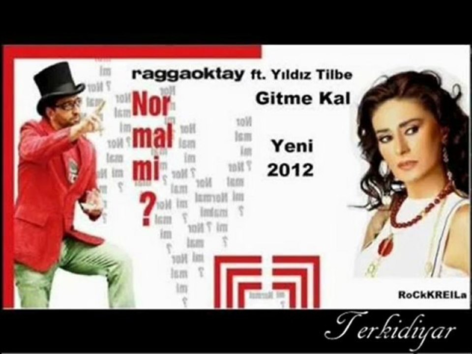 Ragga Oktay & Yıldız Tilbe- Gitme Kal -2013-yeniii