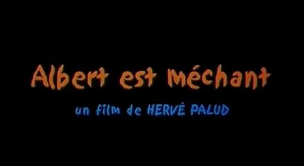 Albert est Méchant - Hervé Palud