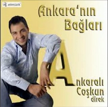 Ankaralı Coşkun Ankaranın Bağları