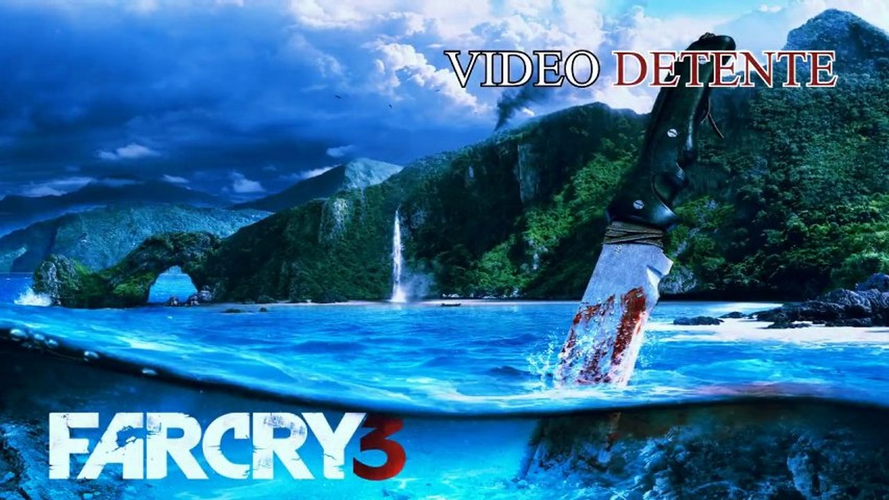 Far cry 3 (détente)