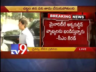 Law will take its course in Akbaruddin hate speech - CM KKR