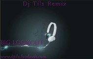 BIG LOOKOUT (Dj Tils Remix)