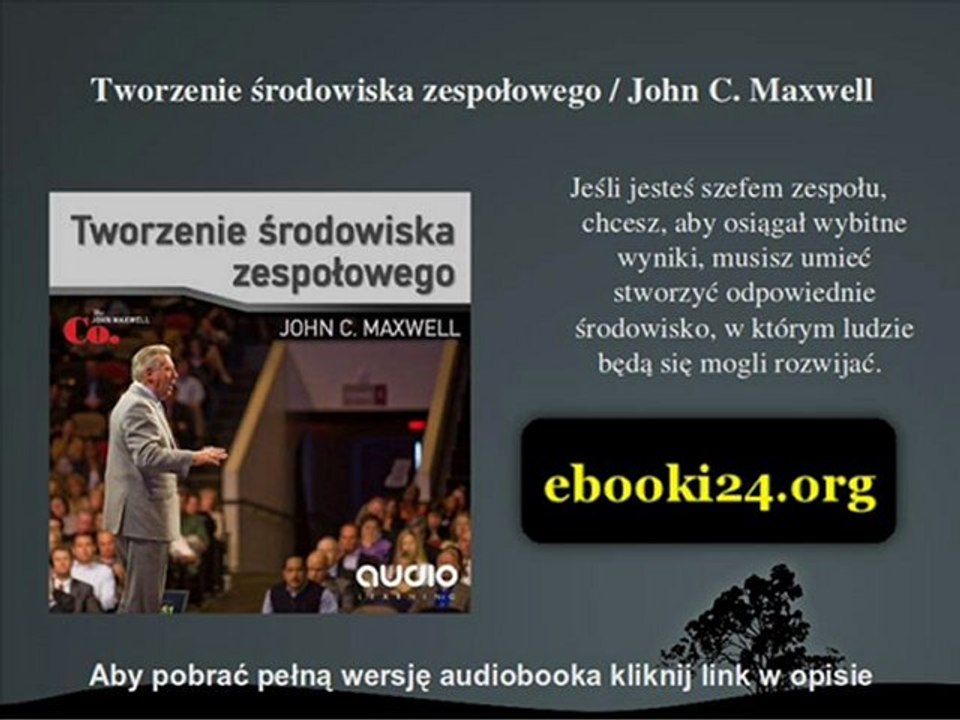 Tworzenie środowiska zespołowego / John C. Maxwell