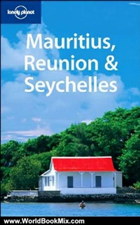 World Book Review: Lonely Planet Mauritius Reunion & Seychelles (Multi Country Guide) by Tom Masters