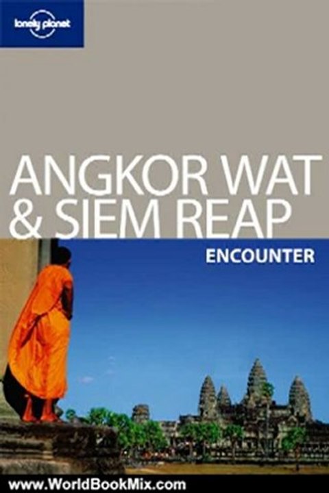 World Book Review: Angkor Wat & Siem Reap Encounter by Nick Ray