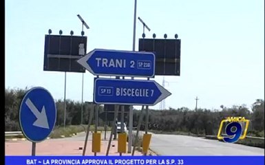 BAT | La Provincia approva il progetto per la S.P. 33