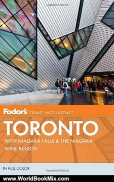 World Book Review: Fodor's Toronto: with Niagara Falls & the Niagara Wine Region (Full-color Travel Guide) by Fodor's