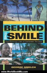 World Book Review: Behind the Smile: The Working Lives of Caribbean Tourism by George Gmelch
