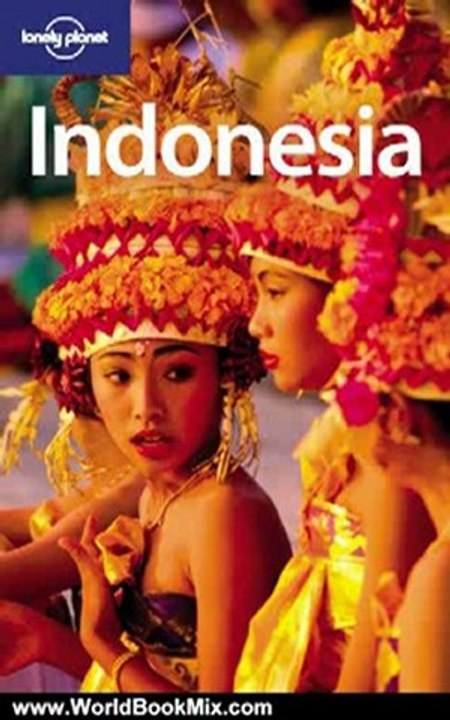 World Book Review: Indonesia (Country Travel Guide) by Ryan Ver Berkmoes, Celeste Brash, Muhammad Cohen, Mark Elliott, Trent Holden, Guyan Mitra, John Noble, Adam Skolnick, Iain Stewart, Steve Waters