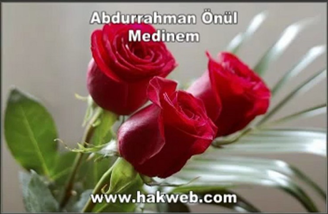 Abdurrahman Önül & Medinem İlahisi - http://www.ilahidinle.be/