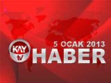 KAYTV ANA HABER BÜLTENİ 5 OCAK 2013