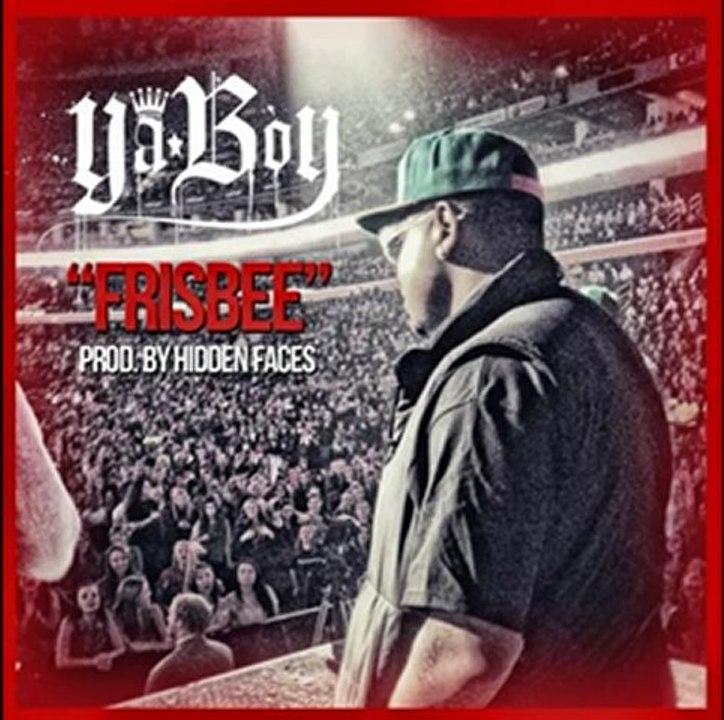 YA BOY - FRISBEE (PROD. BY HIDDEN FACES) ____NEW 2013